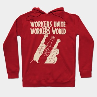 Workers Unite For A Workers World - Socialist, Leftist, Workers of the World Unite Hoodie